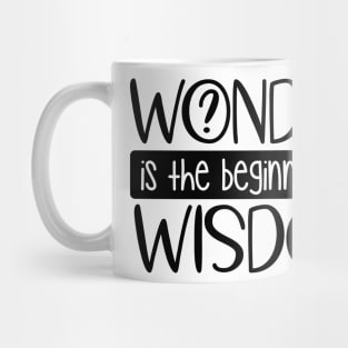 Wonder Is The Beginning Of Wisdom Mug